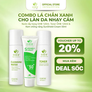 Combo Lá Chắn Xanh cho Làn Da Nhạy Cảm: Nước tẩy trang OHB, Toner OHB & Kem chống nắng OHB