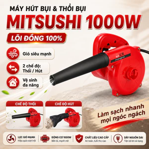 Máy Thổi Hút Bụi MITSUSHI 1000W Lõi Đồng, Máy Thổi Bụi Cầm Tay Vệ Sinh Máy Tính Ô Tô, Bơm Phao Bể Bơi Hơi