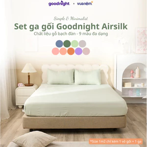 Bộ Ga Gối Goodnight Airsilk 20cm - Ga Giường Tencel Mềm Mại