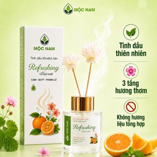 Tinh dầu thơm phòng Refreshing Mộc Nam - Hương cam quýt, phong lữ thư giãn, khử mùi phòng