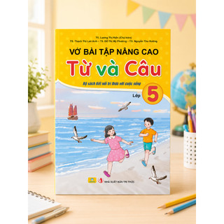 Sách - Vở Bài Tập Nâng Cao Từ và Câu 5 - Kết Nối Tri Thức - ndbooks