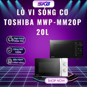 Lò vi sóng cơ Toshiba MWP-MM20P 20L | Bảo hành chính hãng 12 tháng