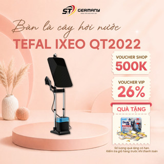 Bàn là cây hơi nước TEFAL Ixeo Power QT2022 , Bàn ủi thông minh cao cấp made in France GermanySnT HCM 20068