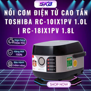 Nồi cơm điện tử cao tần Toshiba RC-10IX1PV 1.0L | RC-18IX1PV 1.8L - Bảo hành chính hãng 12 tháng