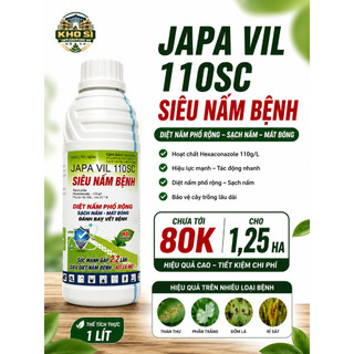 JAPA VIL 110SC 1L – PHUN 2,5 HA – SIÊU NẤM BỆNH, SẠCH NẤM MÁT BÔNG, LƯU DẪN MẠNH
