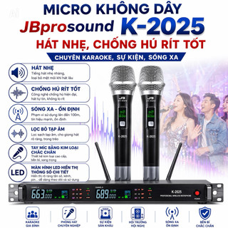 Micro Không Dây Cao Cấp JBprosound K-2025 Có Độ Nhạy Cao, Dễ Bắt Mic, Dễ Hát, Không Vỡ Tiếng, Hát Nhẹ Chống Hú
