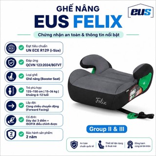 Ghế nâng an toàn trên ô tô cho trẻ em EUS Felix có Isofix, đạt chuẩn an toàn i-Size ECE R129/03