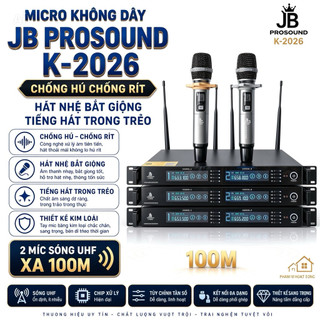 Micro Không Dây JB Prosound K-2026 Chống Hú Chống Rít, Hát Nhẹ Bắt Giọng, Tiếng Hát Trong Trẻo, 2 Míc Sóng UHF Xa 100m