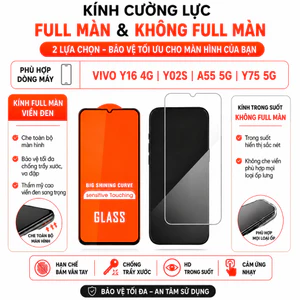 Kính cường lực Cho Vivo Y16 4G Y02S A55 5G Y75 5G full màn chống vỡ, Kính trong suốt không full màn
