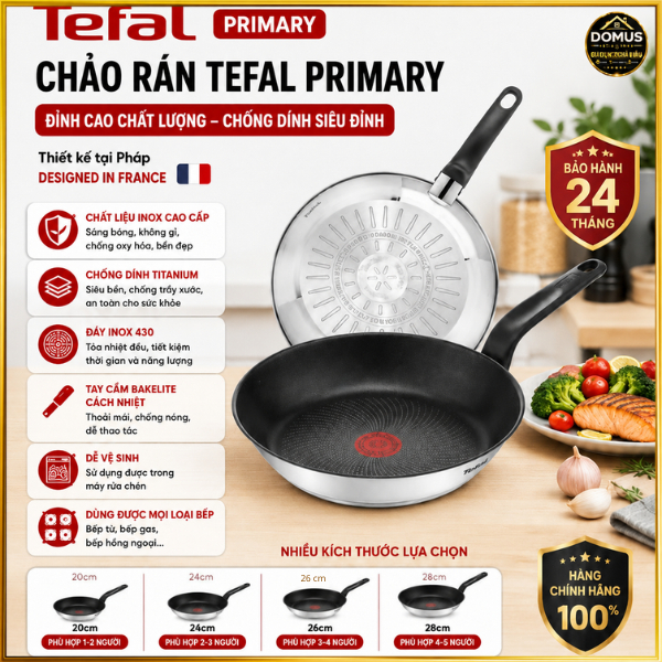 Chảo Tefal Primary chống dính 20/24/26/28cm không kén bếp, Hàng Chính Hãng, Bảo Hành 24 Tháng