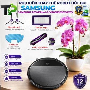 PHỤ KIỆN THAY THẾ (KHĂN LAU , TẤM LỌC HEPA , CHỔI CẠNH ,PIN ROBOT HÚT BỤI SAMSUNG POWERbot-E