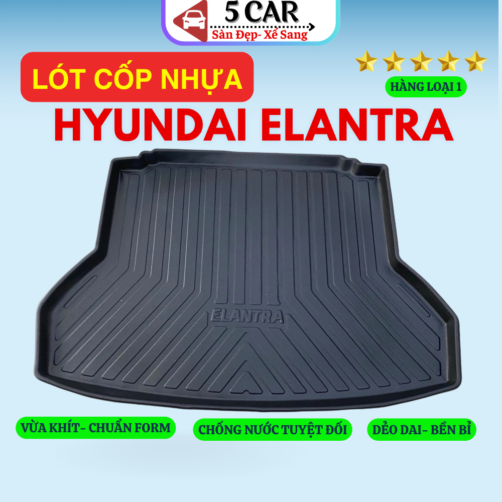 LÓT CỐP xe Hyundai Elantra 2016 - Nay, nhựa dẻo siêu đẹp, siêu bền, chống thấm nước, không mùi, vừa khít xe