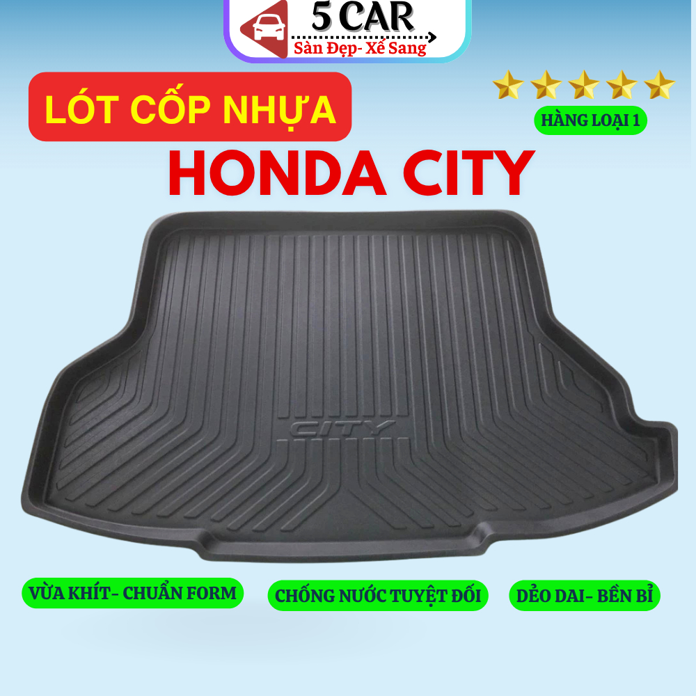 LÓT CỐP xe Honda City 2015 - Nay, nhựa dẻo siêu đẹp, siêu bền, chống thấm nước, không mùi, vừa khít xe