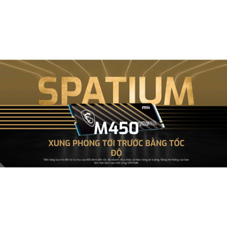 SSD MSI SPATIUM M450 500GB NVMe M.2 PCIe Gen4 x4 2280 - Đọc 3600MB/s - Bảo hành chính hãng 5 năm