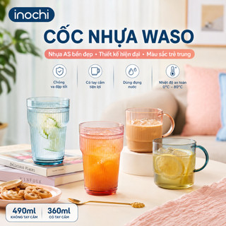 Cốc nhựa Inochi Waso – 360ml/490ml Trong suốt, tiện lợi, an toàn