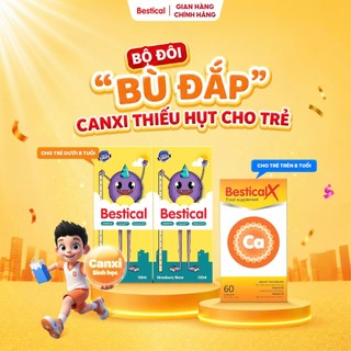 [BỘ ĐÔI BÙ ĐẮP CANXI] Combo 2 Canxi Bestical và 1 Canxi BesticalX 60v - Hỗ trợ phát triển chiều cao cho trẻ