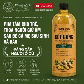 Nước Cốt Gừng pha tắm bé, thoa người giữ ấm sau đẻ, ở Cữ cả mẹ sau sinh và bầu HOME CARE chính Hãng