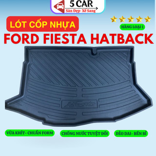 LÓT CỐP xe Ford Fiesta Hatback 2014 - Nay, nhựa dẻo siêu đẹp, siêu bền, chống thấm nước, không mùi, vừa khít xe