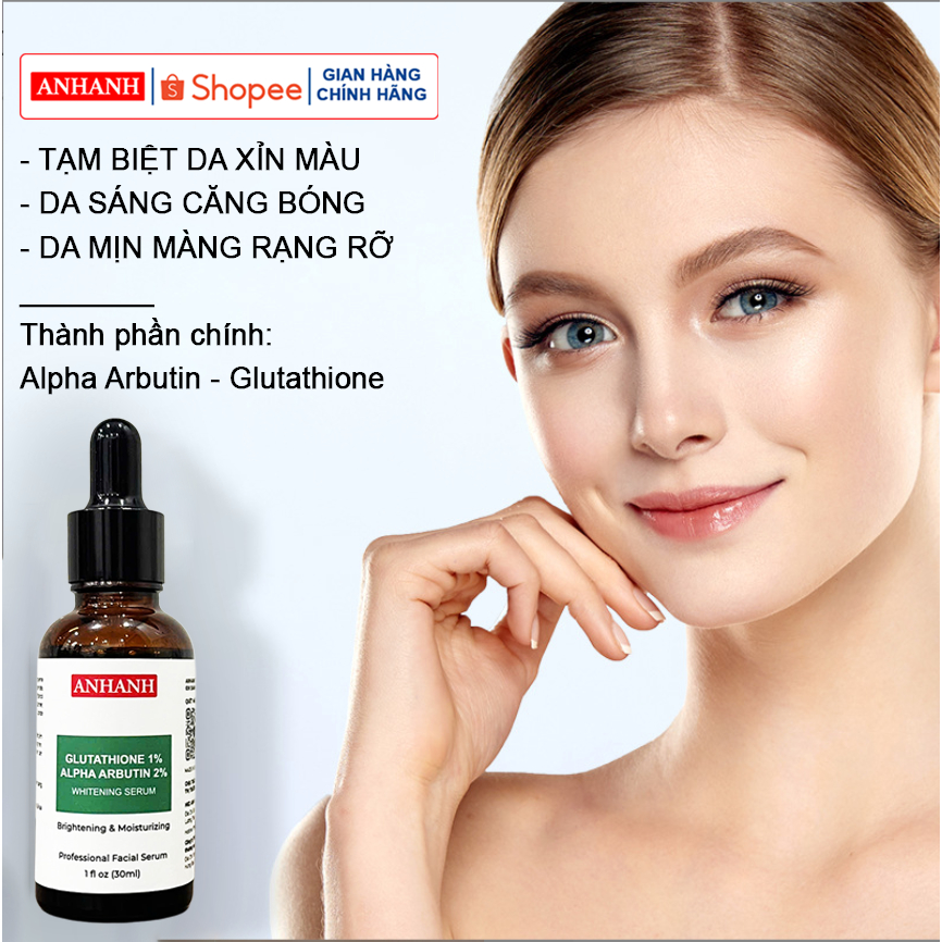 Serum whitening Alpha Arbutin - Glutathione trắng sáng da, chống lão hóa, đều màu da ANHANH