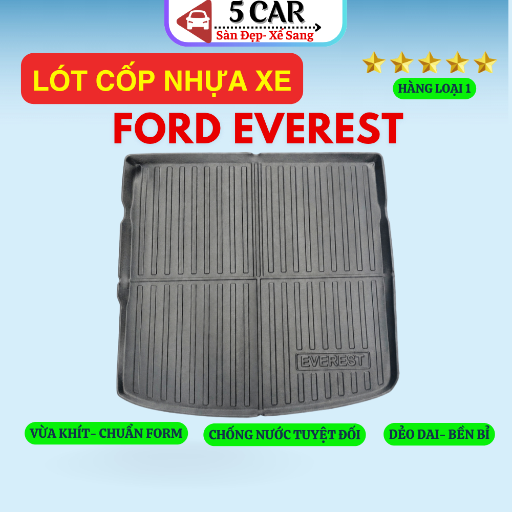 LÓT CỐP xe Ford Everest 2017 - NAY Nhựa dẻo siêu đẹp, siêu bền, chống thấm nước, không mùi, vừa khít xe