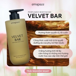 Sữa tắm emspace hương nước hoa Velvet Bar quyến rũ, sang trọng 580ml Dưỡng ẩm, Lưu hương, Cải thiện độ đàn hồi da