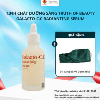 Tinh chất dưỡng sáng, căng bóng TRUTH OF BEAUTY Galacto-C.C Radianting Serum cải thiện kết cấu da 50ml
