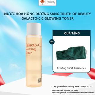 Nước hoa hồng TRUTH OF BEAUTY Galacto-C.C Glowing Toner  dưỡng sáng da, hỗ trợ cấp ẩm, căng bóng  250ml