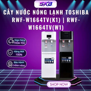 Cây nước nóng lạnh Toshiba RWF-W1664TV(K1) | RWF-W1664TV(W1) - Bảo hành chính hãng 12 tháng