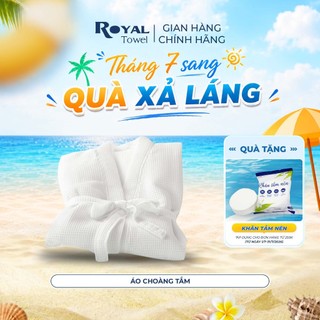 Áo Choàng Tắm Royal Towel Sợi Cotton Mềm Mịn, Thấm Hút Tốt, Không Xù Lông, Cho Nam Nữ