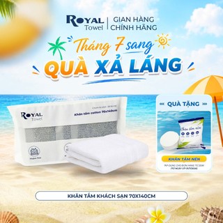 Khăn Tắm Khách Sạn Royal Towel 70x140cm Sợi Cotton Mềm Mịn, Thấm Hút Tốt, Không Xổ Lông, Không Phai Màu