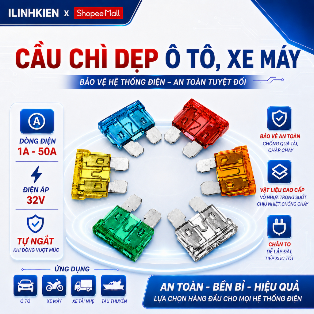 Cầu chì dẹp chân to 32V đủ các giá trị 1A - 50A cho ô tô, xe máy chính hãng ilinhkien