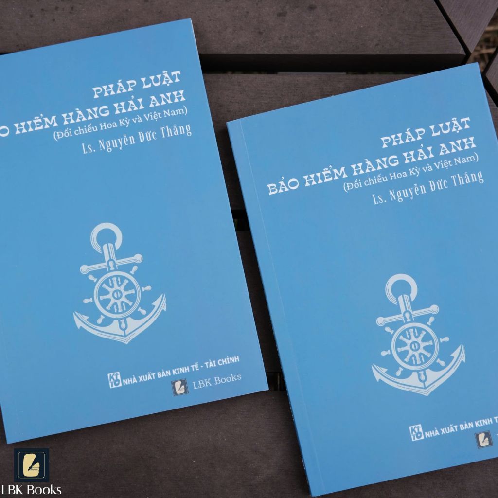 Pháp luật Bảo hiểm Hàng Hải Anh (đối chiếu Hoa Kỳ và Việt Nam) - LS. Nguyễn Đức Thắng