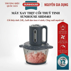 MÁY XAY THỊT CỐI THUỶ TINH SUNHOUSE SHD5403 - 3 chế độ xay siêu nhuyễn, bảo hành 12 tháng