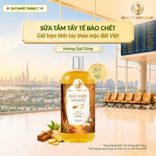Sữa tắm tẩy tế bào chết Việt giảm nhờn & mụn lưng với BHA Beauty Republic Ấm Áp Núi Rừng Hương Quế Gừng 500ml