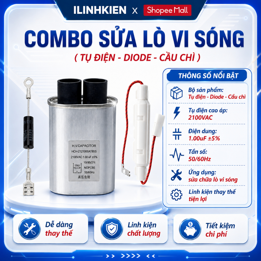 Combo Linh Kiện Sửa Lò Vi Sóng Tụ Điện, Diode CL01 , Cầu Chì Hộp Chính Hãng ILinhkien