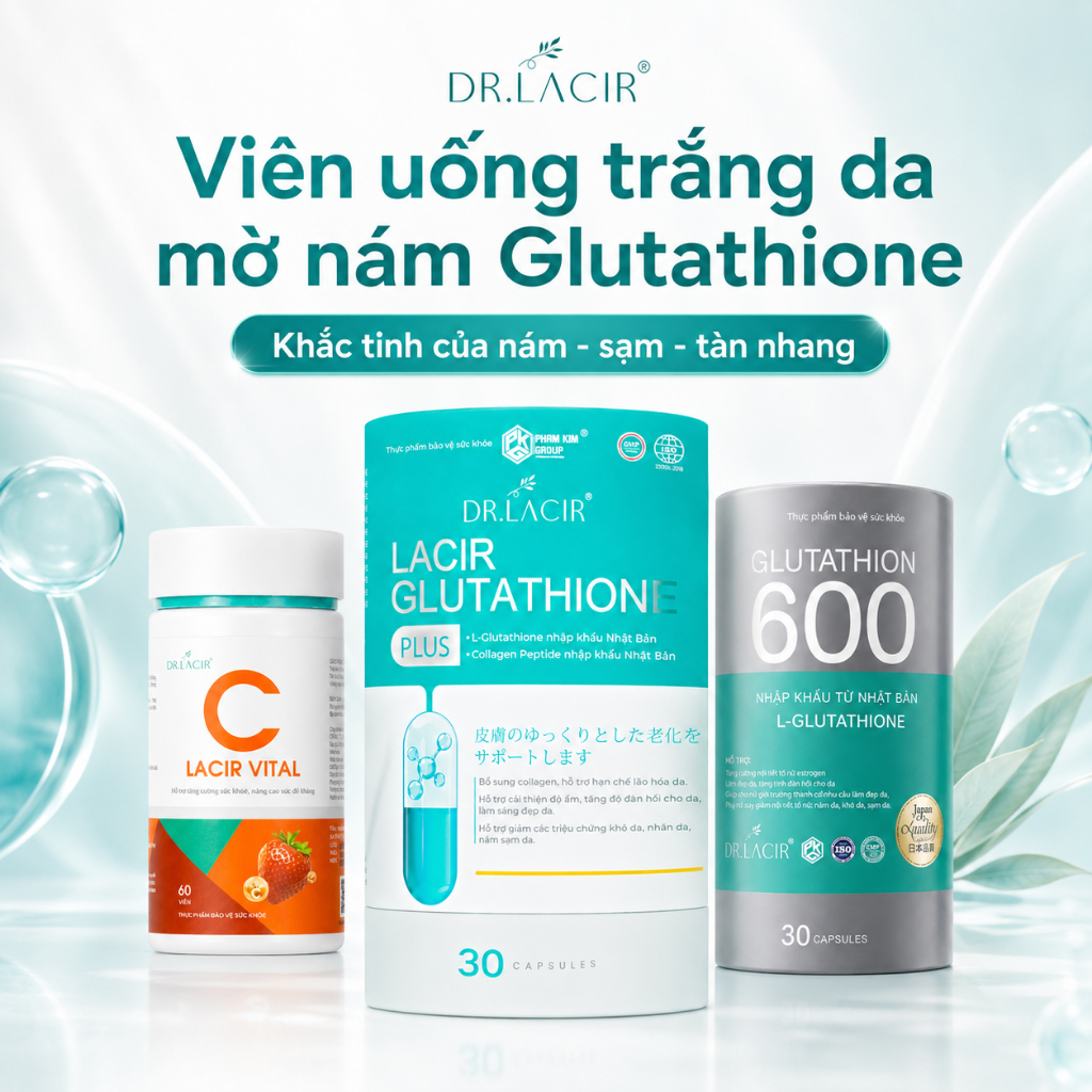 glutathione dr lacir CHNH HNG] 600 ly li nt p thanh xun Vin ung trng da Glutathione