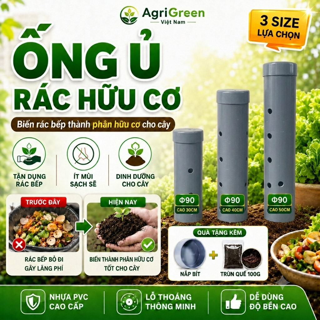 Ống Ủ Rác Hữu Cơ,Rác Nhà Bếp Trồng Cây | Phi 90 Dài 30/40/50cm | Làm Phân Hữu Cơ Tại Nhà | AgriGreeen Việt Nam