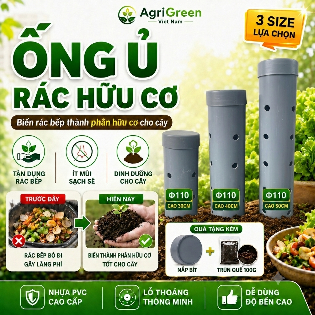 Ống Ủ Rác Hữu Cơ,Rác Nhà Bếp Trồng Cây | Phi 110 Dài 30/40/50cm | Làm Phân Hữu Cơ Tại Nhà | AgriGreeen Việt Nam
