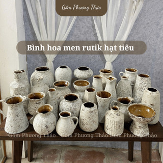 Bình Hoa Bát Tràng Men RUSTIC Hạt Tiêu Cao Cấp Nhiều Kiểu Dáng