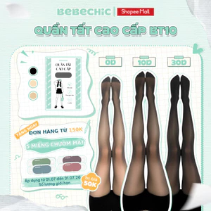 Quần Tất BT10 BEBECHIC Tàng Hình, Che Khuyết Điểm, Thon Gọn Chân Cao Cấp (0D/5D/10D/15D/30D)