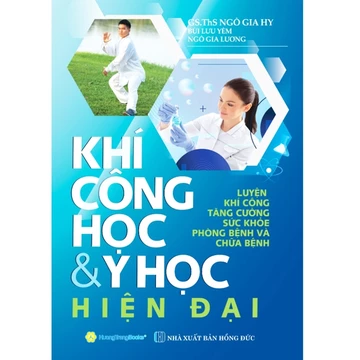 Sách - Khí Công Học Và Y Học Hiện Đại - Luyện Khí Công Tăng Cường Sức Khỏe Phòng Bệnh Và Chữa Bệnh