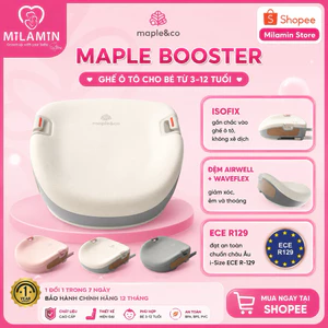 MiLaMin Store _ Ghế Ngồi Ô Tô Trẻ Em Maple Booster Chính Hãng 6-12 Tuổi - Tiêu chuẩn An Toàn i-Size R129, Có ISOFIX