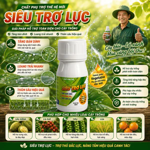 Siêu Trợ Lực - Hỗ Trợ Tăng Bám Dính | Tăng Thấm Nhanh Tăng Loang Trải - Phù Hợp Nhiều Loại Cây Trồng