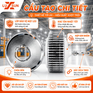 Đèn LED Nhà Xưởng Highbay LUXSUN Có Chóa 100W 150W 200W 250W IP65 Siêu Sáng Tiết Kiệm Điện Kho Xưởng Nhà Máy