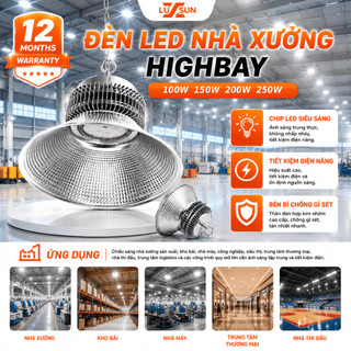 Đèn LED Nhà Xưởng Highbay LUXSUN Có Chóa 100W 150W 200W 250W IP65 Siêu Sáng Tiết Kiệm Điện Kho Xưởng Nhà Máy