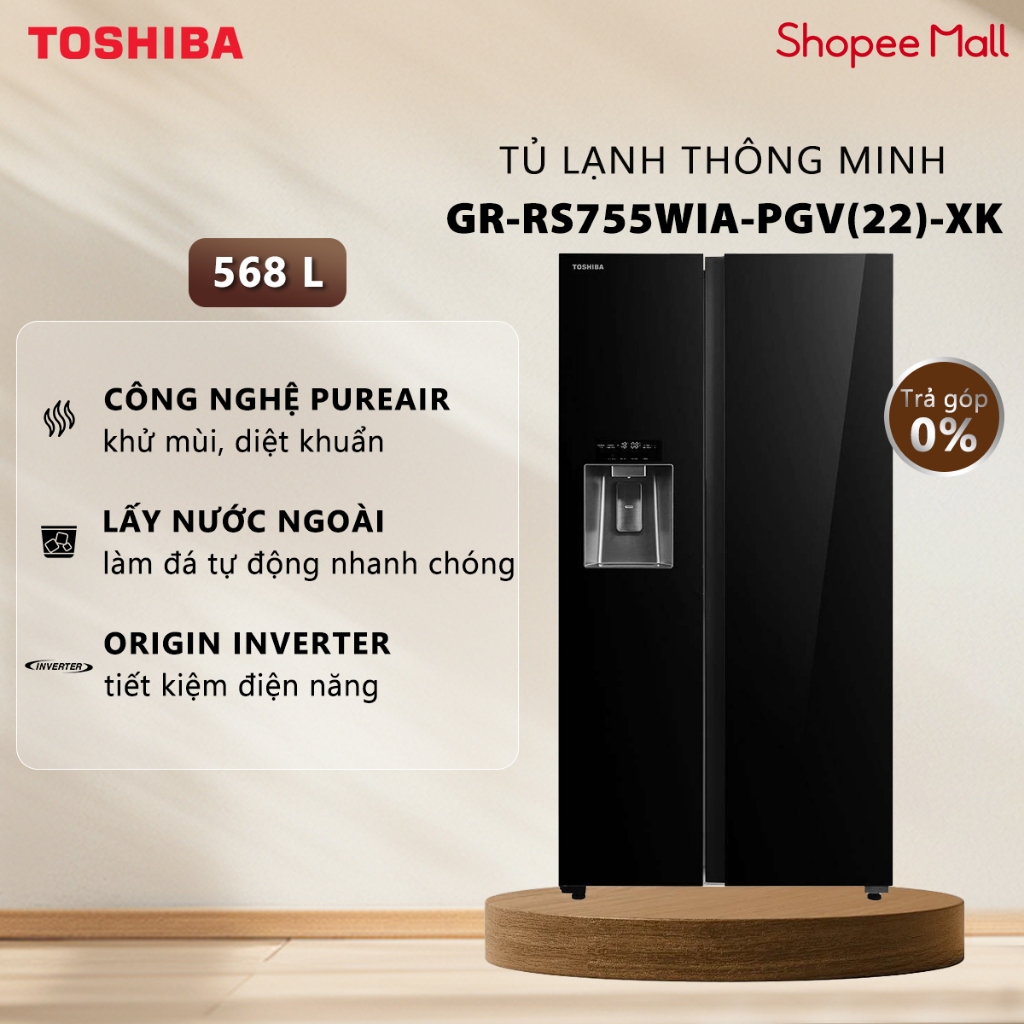 [Freeship Toàn Quốc] Tủ Lạnh Toshiba Side By Side 568 Lít  GR-RS755WIA-PGV(22)-XK - Lấy Nước Ngoài - Làm Đá Tự Động