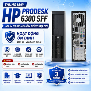 Thùng Máy HP ProDesk 6300 SFF Main Case Nguồn Đồng Bộ Zin - Không CPU RAM SSD - CÓ SẴN KEY BẢN QUYỀN WIN 7 PRO