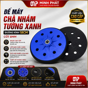 Đế Máy Chà Nhám Tường Xanh 18cm Đệm Mềm Minh Phát