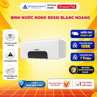 Bình nóng lạnh gián tiếp Rossi Blanc Ngang (15/20/30 Lít) - Chính hãng, Bảo hành ruột 20 năm