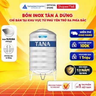 [GIAO MIỀN BẮC] Bồn nước inox Tân Á Đứng (500D, 1000D, 1500D, 2000D), Sus 304 - Chính hãng, Bảo hành 12 năm